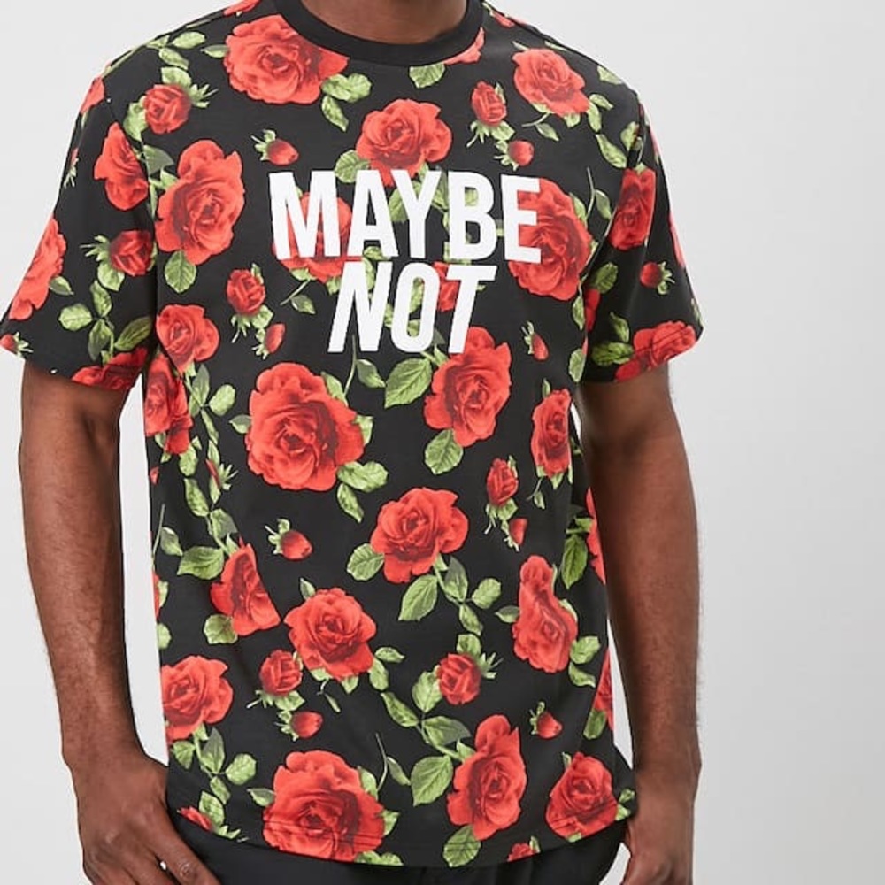 NEW Rose T Shirt "Maybe Not"